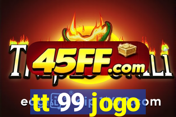 tt 99 jogo